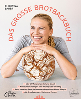 Das große Brotbackbuch - Christina Bauer