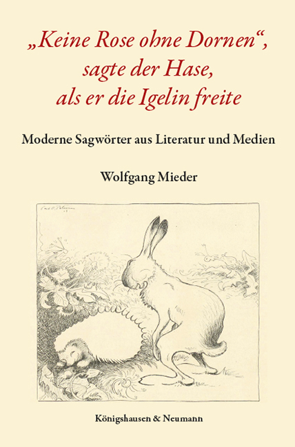 "Keine Rose ohne Dornen", sagte der Hase, als er die Igelin freite - Wolfgang Mieder