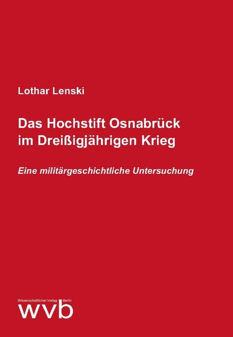 Das Hochstift Osnabrück im Dreißigjährigen Krieg - Lothar Lenski