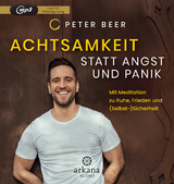 Achtsamkeit statt Angst und Panik - Peter Beer