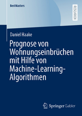 Prognose von Wohnungseinbrüchen mit Hilfe von Machine-Learning-Algorithmen - Daniel Haake