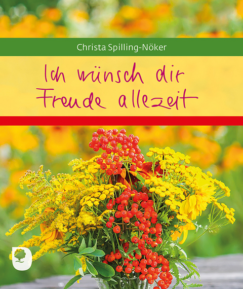 Ich wünsch dir Freude allezeit - Christa Spilling-Nöker