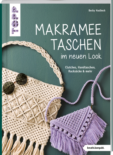 Makramee-Taschen im neuen Look (kreativ.kompakt) - Rebecca Haslbeck