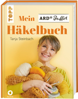 Mein ARD Buffet Häkelbuch - Tanja Steinbach