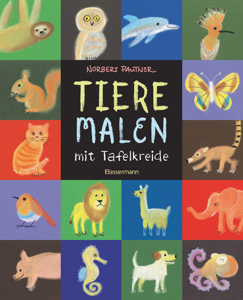 Tiere malen mit Tafelkreide. Für Kinder ab 5 Jahren - Norbert Pautner