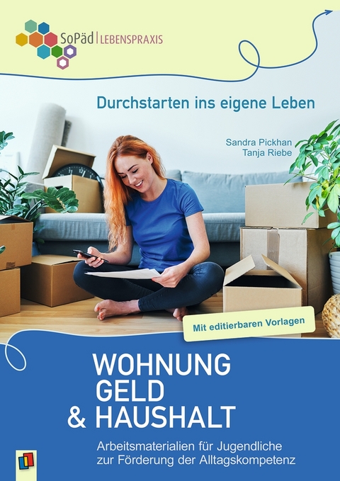 Durchstarten ins eigene Leben - Wohnung, Geld und Haushalt - Tanja Riebe, Sandra Pickhan