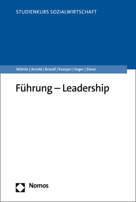 Führung – Leadership - Armin Wöhrle, Maik Arnold, Paul Brandl, Yvonne Knospe, Frank Unger, Brigitta Zierer