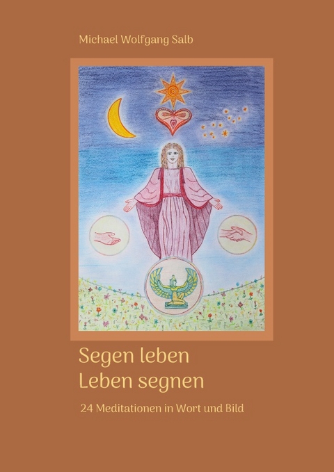 Segen leben - Michael Wolfgang Salb