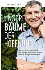 Unsere Bäume der Hoffnung - Tony Rinaudo