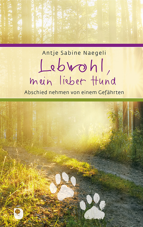 Lebwohl, mein lieber Hund - Antje Sabine Naegeli