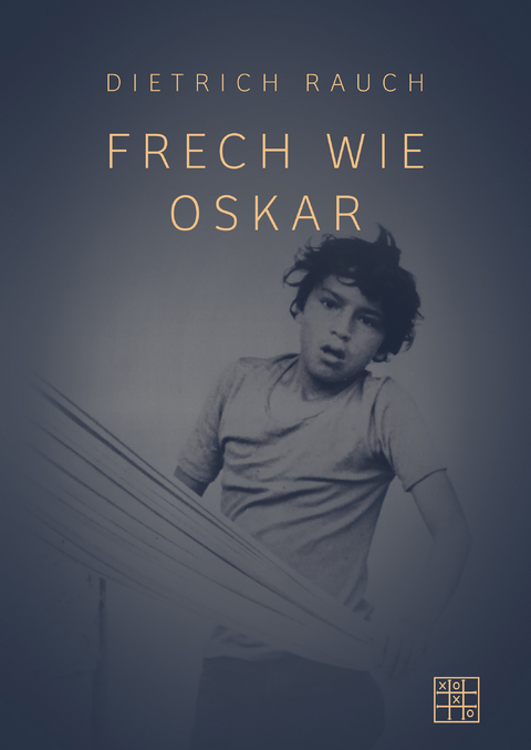 Frech wie Oskar - Dietrich Rauch