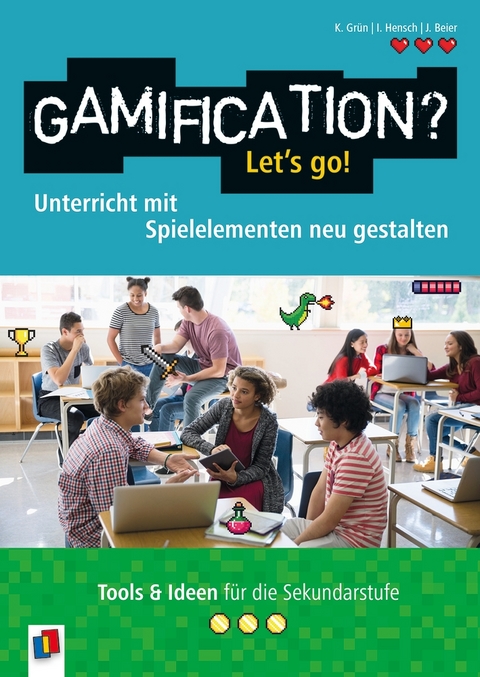 Gamification? Let´s go! - Katrin Grün, Ines Hensch, Johanna Beier