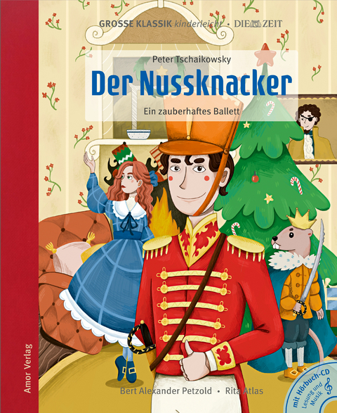 Der Nussknacker. Ein zauberhaftes Ballett. - Peter Tschaikowsky, Bert Alexander Petzold