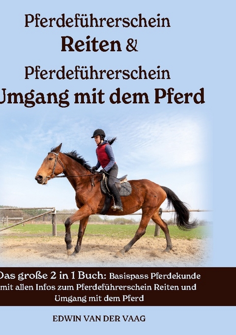 Pferdeführerschein Reiten & Pferdeführerschein Umgang mit dem Pferd - Edwin van der Vaag