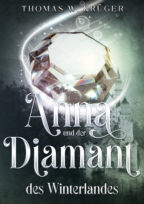 Anna und der Diamant des Winterlandes - Thomas W. Krüger