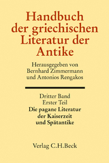 Handbuch der griechischen Literatur der Antike Bd. 3/1. Tl.: Die pagane Literatur der Kaiserzeit und Spätantike - 