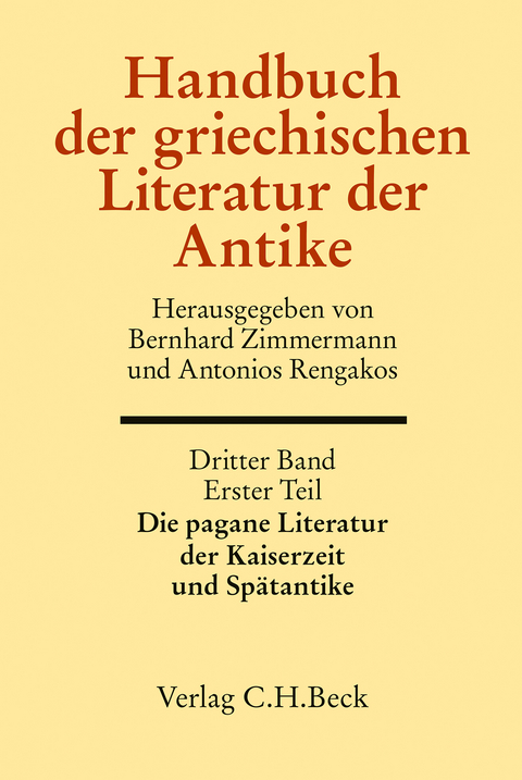 Handbuch der griechischen Literatur der Antike Bd. 3/1. Tl.: Die pagane Literatur der Kaiserzeit und Spätantike - 