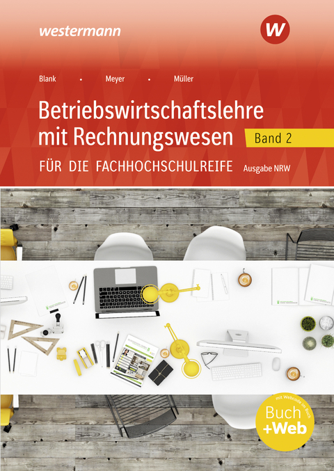 Betriebswirtschaftslehre mit Rechnungswesen für die Fachhochschulreife - Ausgabe Nordrhein-Westfalen - Hans Hahn, Helmut Müller, Helge Meyer, Andreas Blank