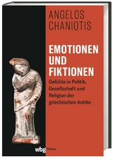 Emotionen und Fiktionen - Angelos Chaniotis