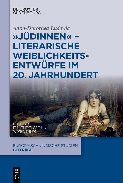 "Jüdinnen" - Literarische Weiblichkeitsentwürfe im 20. Jahrhundert - Anna-Dorothea Ludewig