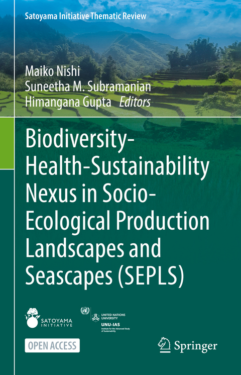 Biodiversity-Health-Sustainability Nexus in Socio-Ecological Production Landscapes and Seascapes (SEPLS) - 