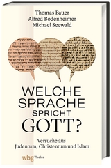 Welche Sprache spricht Gott? - Michael Seewald, Thomas Bauer, Alfred Bodenheimer