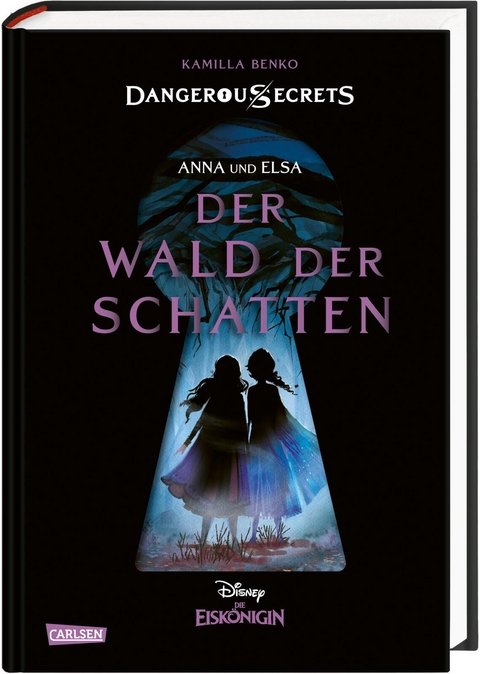 Disney – Dangerous Secrets 4: Elsa und Anna: DER WALD DER SCHATTEN (Die Eiskönigin) - Kamilla Benko, Walt Disney