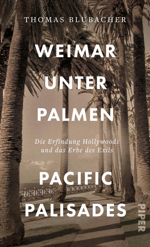 Weimar unter Palmen – Pacific Palisades - Thomas Blubacher