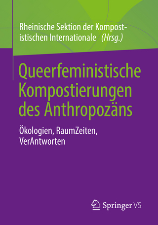 Queerfeministische Kompostierungen des Anthropozäns - 