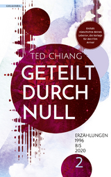 Geteilt durch null - Chiang, Ted