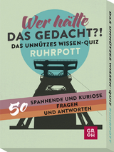 Wer hätte das gedacht?! Das Unnützes Wissen-Quiz Ruhrpott - Ingo Woelk