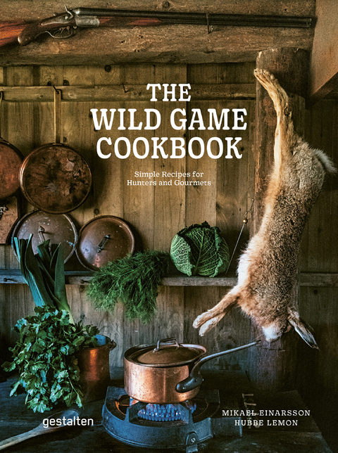 The Wild Game Cookbook - Mikael Einarsson, Hubbe Lemon