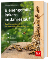 Bienengemäß imkern im Jahreslauf - Günter Friedmann