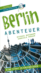 Berlin - Abenteuer Reiseführer Michael Müller Verlag - Bussmann, Michael; Tröger, Gabriele; Kröner, Matthias
