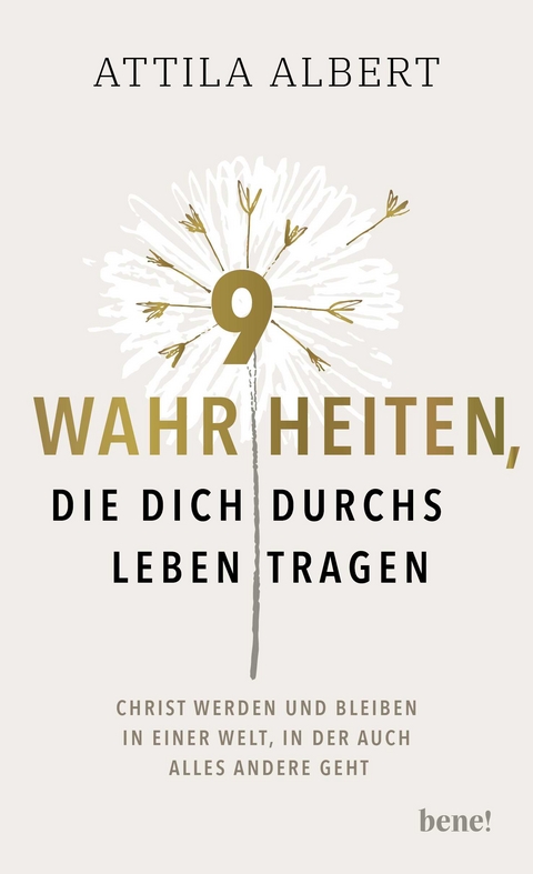 9 Wahrheiten, die dich durchs Leben tragen - Attila Albert