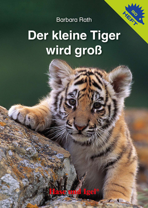 Der kleine Tiger wird groß / Igelheft 80 - Barbara Rath