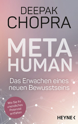 Metahuman - das Erwachen eines neuen Bewusstseins - Deepak Chopra