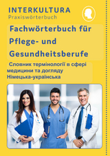 Interkultura Fachwörterbuch für Pflege- und Gesundheitsberufe Deutsch-Ukrainisch