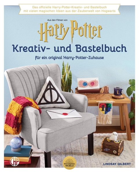 Ein offizielles Harry Potter Kreativ- und Bastel-Buch -  Warner Bros. Consumer Products GmbH, Lindsay Gilbert