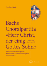 Bachs Choralpartita "Herr Christ, der einig Gottes Sohn" BWV 1176 (BWV Anh. 77) - Stephan Beck