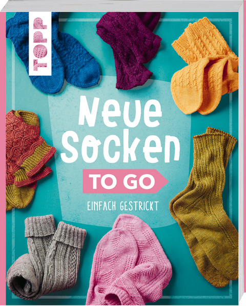 Neue Socken to go - Manuela Burkhardt, Dagmar Bergk