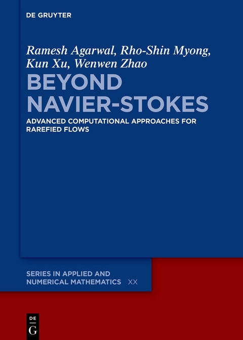 Beyond Navier-Stokes - Ramesh Agarwal, Rho-Shin Myong, Kun Xu, Wenwen Zhao