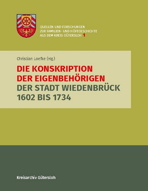 Die Konskription der Eigenbehörigen der Stadt Wiedenbrück 1602 bis 1734 - Christian Loefke