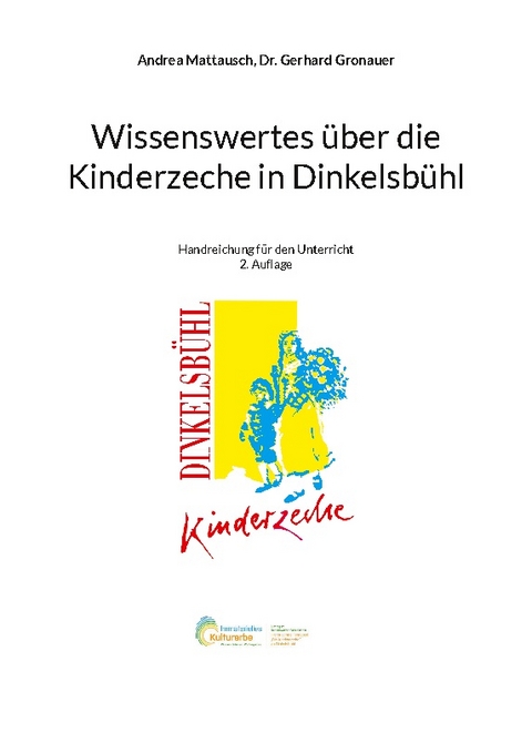 Wissenswertes über die Kinderzeche in Dinkelsbühl - Andrea Mattausch, Gerhard Gronauer