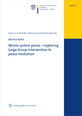 Whole system peace – exploring Large Group Intervention in peace mediation - Matthias Ryffel