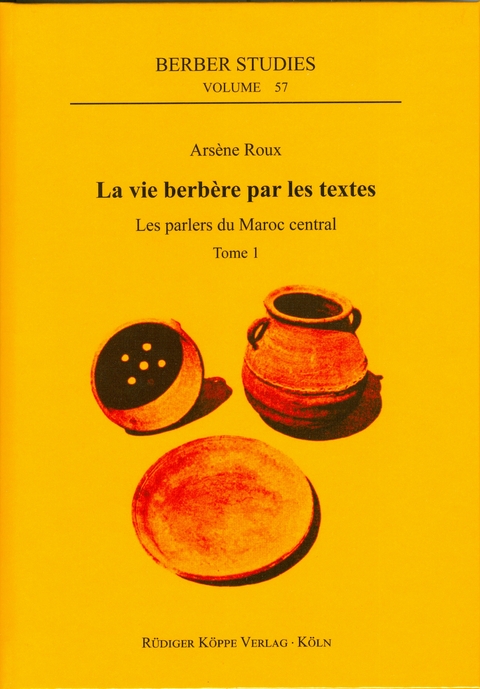 La vie berbère par les textes – Les parlers du Maroc central - 