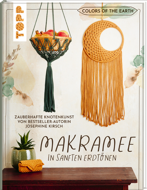 Colors of the Earth - Makramee in sanften Erdtönen. Zauberhafte Knotenkunst von Bestseller-Autorin Josephine Kirsch von @yeah_handmade - Josephine Kirsch