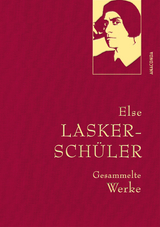 Else Lasker-Schüler, Gesammelte Werke - Else Lasker-Schüler