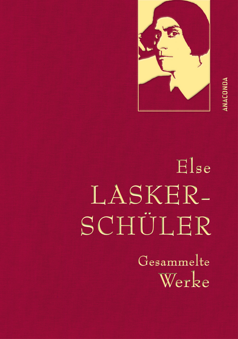 Else Lasker-Schüler, Gesammelte Werke - Else Lasker-Schüler