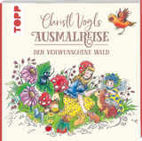 Christl Vogls Ausmalreise - Der verwunschene Wald - Christl Vogl